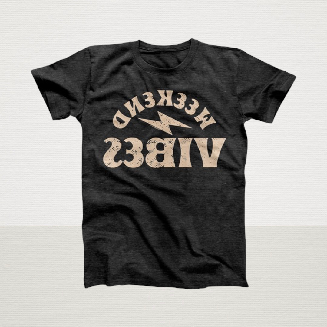 Weekend Vibes Novelty Tee