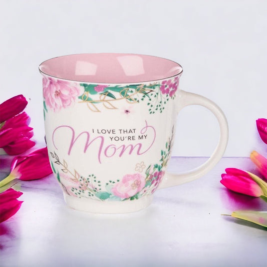 I Love That You're My Mom Mug