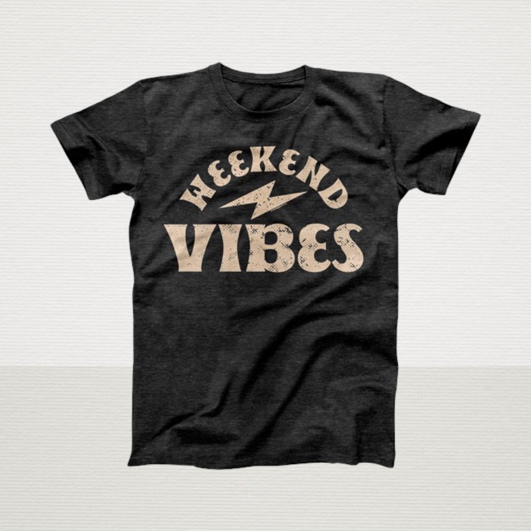 Weekend Vibes Novelty Tee
